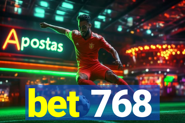 bet 768